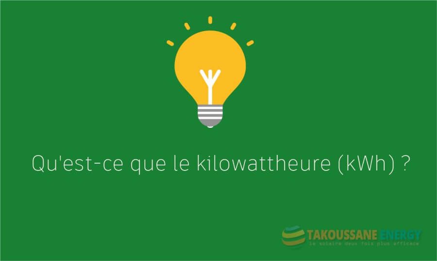 Qu'est-ce que le kilowattheure (kWh)